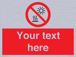 Custom prohibition Do not expose to direct sunlight or hot surface